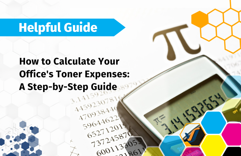 How to Calculate Your Office's Toner Expenses: A Step-by-Step Guide