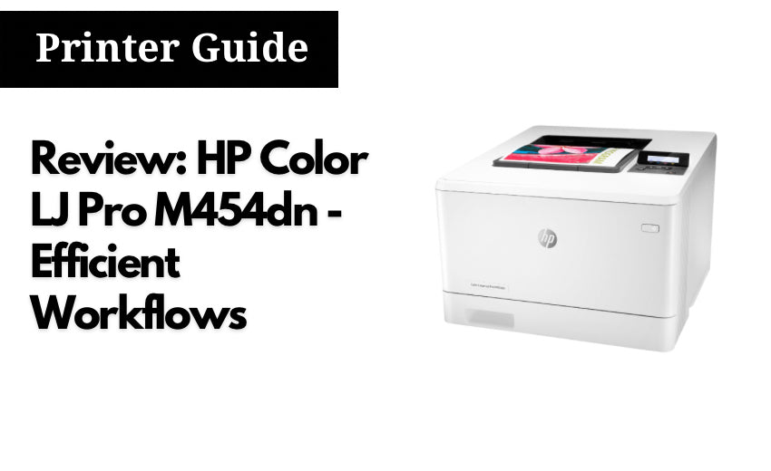 HP Color LaserJet Pro M454dn Review: High-Quality Printing for Efficient Workflows